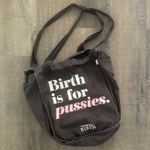 Birth is For Pussies Tote Bag